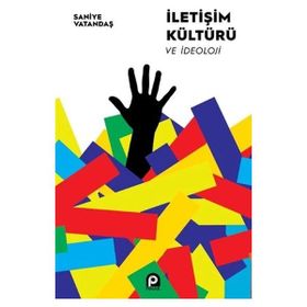 İletişim Kültürü ve İdeoloji - Saniye Vatandaş