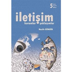 İletişim Kuramlar ve Yaklaşımlar - Nazife Güngör
