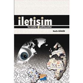 İLETİŞİM KURAMLAR-YAKLAŞIMLAR - NAZIFE GÜNGÖR