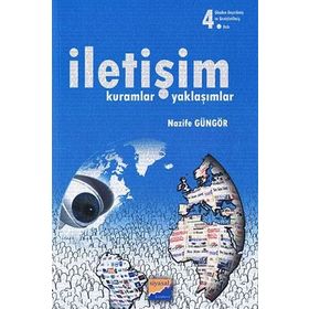 İLETİŞİM KURAMLAR-YAKLAŞIMLAR - NAZIFE GÜNGÖR