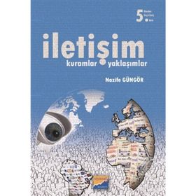 İLETİŞİM KURAMLAR-YAKLAŞIMLAR - NAZIFE GÜNGÖR