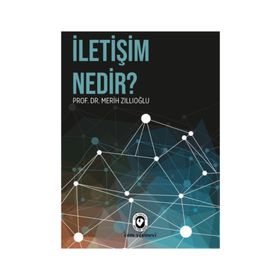 İLETİŞİM NEDIR - MERIH ZILLIOĞLU