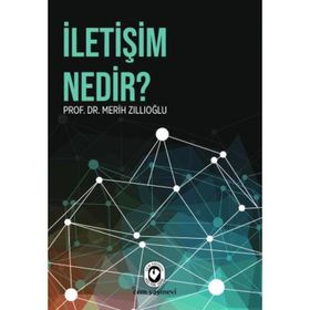 İLETİŞİM NEDIR - MERIH ZILLIOĞLU