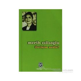 İLETİŞİM NEDIR - MERIH ZILLIOĞLU