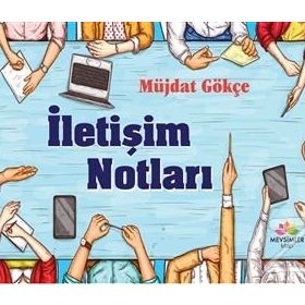 İletişim Notları - Müjdat Gökçe