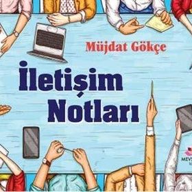 İletişim Notları - Müjdat Gökçe