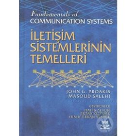 İLETİŞİM SISTEMLERININ TEMELLERI FUNDAMENTALS OF COMMUNICATION SYSTEMS - JOHN G. PROAKIS;MASOUD SALEHI