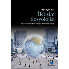 İLETIŞIM SOSYOLOJISI - HÜSEYIN BAL