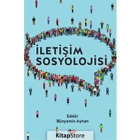 İLETIŞIM SOSYOLOJISI - HÜSEYIN BAL