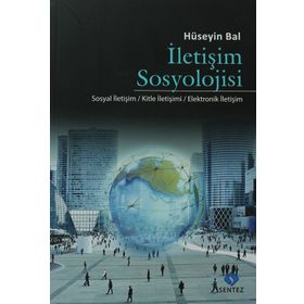İLETIŞIM SOSYOLOJISI - HÜSEYIN BAL