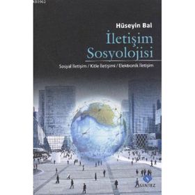 İLETIŞIM SOSYOLOJISI - HÜSEYIN BAL