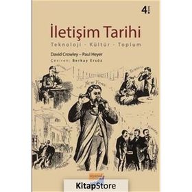 İLETİŞİM TARIHI TEKNOLOJI-KÜLTÜR-TOPLUM - DAVID CROWLEY;PAUL HEYER