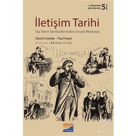 İLETİŞİM TARIHI TEKNOLOJI-KÜLTÜR-TOPLUM - DAVID CROWLEY;PAUL HEYER