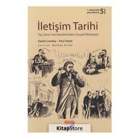 İLETİŞİM TARIHI TEKNOLOJI-KÜLTÜR-TOPLUM - DAVID CROWLEY;PAUL HEYER