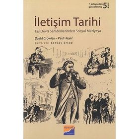 İLETİŞİM TARIHI TEKNOLOJI-KÜLTÜR-TOPLUM - DAVID CROWLEY;PAUL HEYER