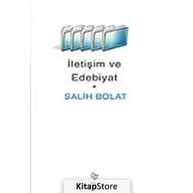 İLETİŞİM VE EDEBIYAT - SALIH BOLAT
