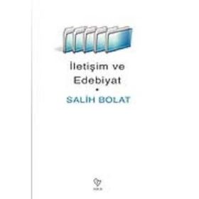 İLETİŞİM VE EDEBIYAT - SALIH BOLAT