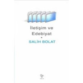 İLETİŞİM VE EDEBIYAT - SALIH BOLAT