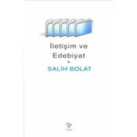 İLETİŞİM VE EDEBIYAT - SALIH BOLAT