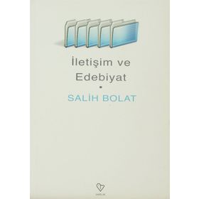 İLETİŞİM VE EDEBIYAT - SALIH BOLAT