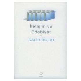 İLETİŞİM VE EDEBIYAT - SALIH BOLAT