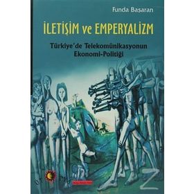 İLETİŞİM VE EMPERYALIZM - FUNDA BAŞARAN