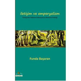 İLETİŞİM VE EMPERYALIZM - FUNDA BAŞARAN