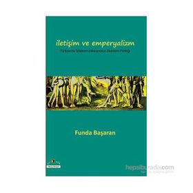 İLETİŞİM VE EMPERYALIZM - FUNDA BAŞARAN