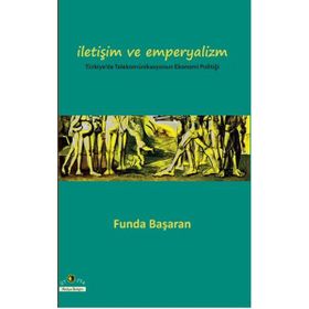 İLETİŞİM VE EMPERYALIZM - FUNDA BAŞARAN