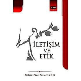 İLETIŞIM VE ETIK - METIN IŞIK