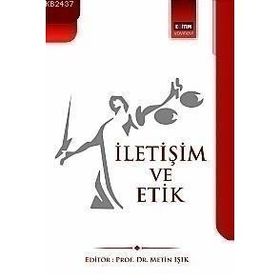 İLETIŞIM VE ETIK - METIN IŞIK