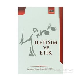 İLETIŞIM VE ETIK - METIN IŞIK