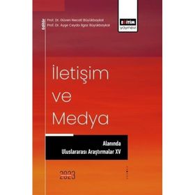 İletişim ve Medya Alanında Uluslararası Araştırmalar XV Eğitim Yayınevi
