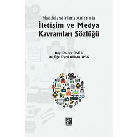 İletişim ve Medya Kavramları Sözlüğü - Ece Ünür - Dilhan Apak