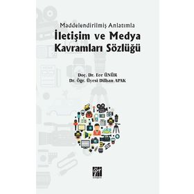 İletişim ve Medya Kavramları Sözlüğü - Ece Ünür - Dilhan Apak