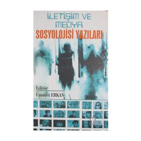 İletişim ve Medya Sosyolojisi - Ümmet Erkan
