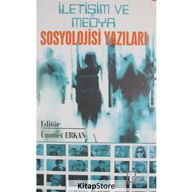İletişim ve Medya Sosyolojisi - Ümmet Erkan