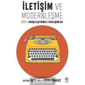 İletişim ve Modernleşme Cilt 1-Karşılaştırmalı Yaklaşımlar - Kolektif