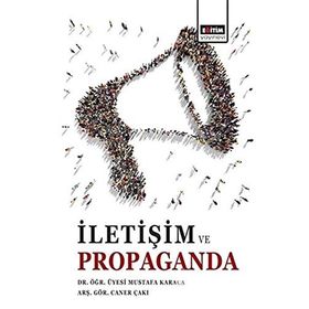 İletişim Ve Propaganda - Mustafa Karaca