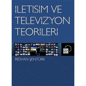 İletişim Ve Televizyon Teorileri - Rıdvan Şentürk