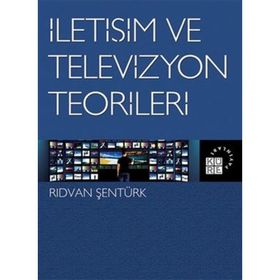 İletişim Ve Televizyon Teorileri - Rıdvan Şentürk