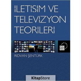İletişim Ve Televizyon Teorileri - Rıdvan Şentürk