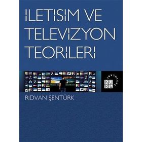 İletişim Ve Televizyon Teorileri - Rıdvan Şentürk