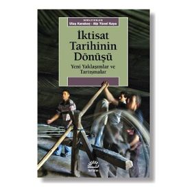 İletişim Yayınevi İktisat Tarihinin Dönüşü Ulaş Karakoç Alp Yücel Kaya