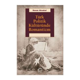 İletişim Yayınevi Türk Politik Kültüründe Romantizm