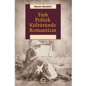 İletişim Yayınevi Türk Politik Kültüründe Romantizm