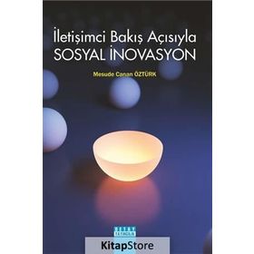 İletişimci Bakış Açısıyla Sosyal İnovasyon - Mesude Canan Öztürk