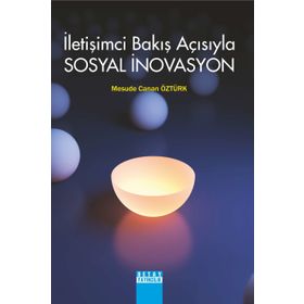 İletişimci Bakış Açısıyla Sosyal İnovasyon - Mesude Canan Öztürk