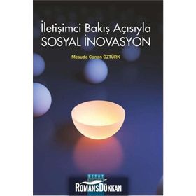 İletişimci Bakış Açısıyla Sosyal İnovasyon - Mesude Canan Öztürk