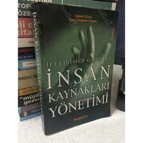 İLETİŞİMCİ GÖZÜYLE İNSAN KAYNAKLARI YÖNETİMİ - DEMET GÜRÜZ;GAYE ÖZDEMİR YAYLACI
